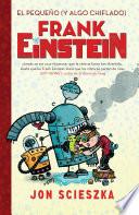 El pequeño (y algo chiflado) Frank Einstein / Frank Einstein and the Antimatter Motor