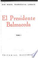 El presidente Balmaceda