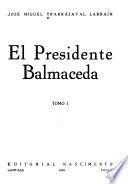 El presidente Balmaceda ...