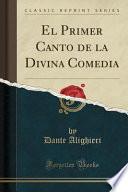 El Primer Canto de la Divina Comedia (Classic Reprint)