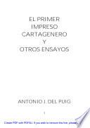 El primer impreso cartagenero y otros ensayos, (2a edición aumentada)