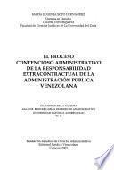 El proceso contencioso administrativo de la responsabilidad extracontractual de la administración pública venezolana