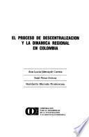 El proceso de descentralización y la dinámica regional en Colombia