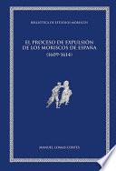 El proceso de expulsión de los moriscos de España (1609-1614)