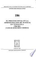 El proceso penal en la administración de justicia en Venezuela, 1700-1821