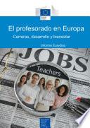 El profesorado en Europa. Carreras, desarrollo y bienestar. Informe Eurydice 