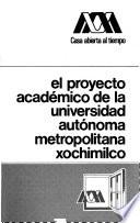 El proyecto académico de la Universidad Autónoma Metropolitana Xochimilco