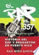 El Rap vs. La 357, Historia del Rap y Reggaetón en Puerto Rico