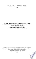 El régimen municipal valenciano en el siglo XVIII