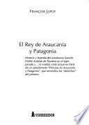 El Rey de Araucanía y Patagonia