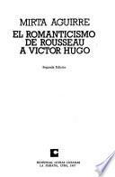 El romanticismo de Rousseau a Victor Hugo