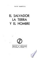 El Salvador, la tierra y el hombre