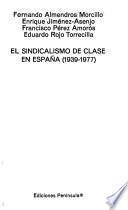 El Sindicalismo de clase en España (1939-1977)