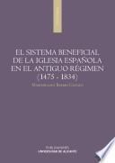 El sistema beneficial de la Iglesia española en el Antiguo Régimen (1475-1834)