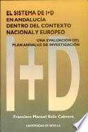 El sistema de I+D en Andalucía dentro del contexto nacional y europeo