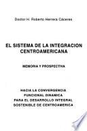 El Sistema de la Integración Centroamericana