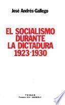 El socialismo durante la Dictadura, 1923-1930