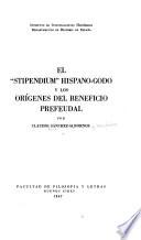 El stipendium hispano-godo y los orígenes del beneficio prefeudal. --