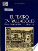 El teatro en Valladolid en la primera mitad del siglo XIX