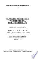 El teatro neoclásico y costumbrista hispanoamericano: t. 1-2. El virreinato de Nueva España y México, Centroamérica y Las Antillas