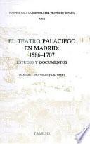 El Teatro Palaciego en Madrid: 1586-1707