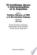 El trotskismo obrero e internacionalista en la Argentina: v. 1. Palabra obrera, el PRT y la revolución cubana (1959-1963)