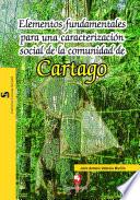 Elementos fundamentales para una caracterización social de la comunidad de Cartago
