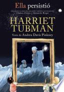 Ella persistió: Harriet Tubman / She Persisted: Harriet Tubman