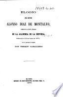 Elogio del Doctor Alonso Díaz de Montalvo, leído en la junta pública de la Academia de la Historia, celebrada el 26 de junio de 1870, por ... Fermín Caballero