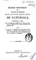 Elogio histórico del doctor en medicina don Ignacio Maria Ruiz de Luzuriaga