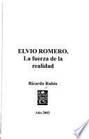 Elvio Romero, la fuerza de la realidad