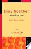 Emmy Noether, una matemática ideal