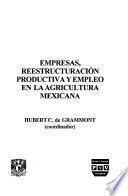 Empresas, reestructuración productiva y empleo en la agricultura mexicana