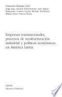 Empresas transnacionales, procesos de reestructuración industrial y políticas económicas en América Latina