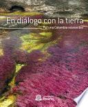 En diálogo con la tierra. Por una Colombia sostenible
