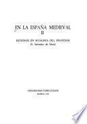 En la España medieval: Estudios en memoria del profesor D. Salvador de Moxó