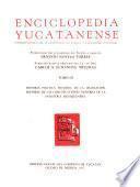 Enciclopedia yucatanense, conmemorativa del IV centenario de Merida y Valladolid (Yucatan) patrocinada por el gobierno del estado