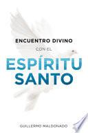 Encuentro Divino Con El Espíritu Santo