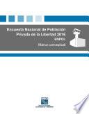 Encuesta Nacional de Población Privada de la Libertad 2016. ENPOL. Marco conceptual