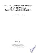 Encuesta sobre migración en la frontera Guatemala-México, 2006