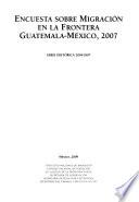 Encuesta sobre migración en la frontera Guatemala-México, 2007