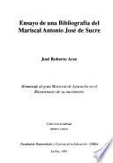 Ensayo de una bibliografía del mariscal Antonio José de Sucre
