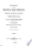 Ensayo de una biblioteca ibero-americana de la Orden de San Agustin: A-Ce