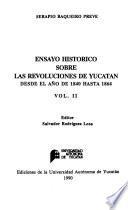 Ensayo histórico sobre las revoluciones de Yucatán desde el año de 1840 hasta 1864