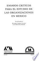 Ensayos críticos para el estudio de las organizaciones en México