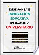Enseñanza e innovación educativa en el ámbito universitario