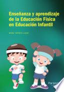 Enseñanza y aprendizaje de la Educación Física en Educación Infantil