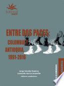 Entre dos paces: Colombia y Antioquia, 1991-2016