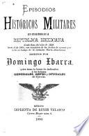 Episodios históricos militares que ocurrieron en la Republica Mexicana desde fines del año de 1838 hasta el de 1860