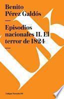 Episodios Nacionales II. el Terror De 1824